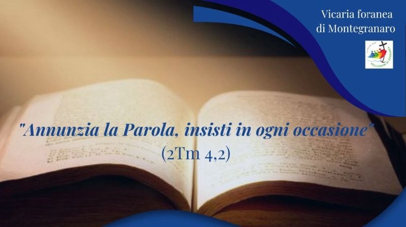 "Annunzia la Parola, insisti in ogni occasione"