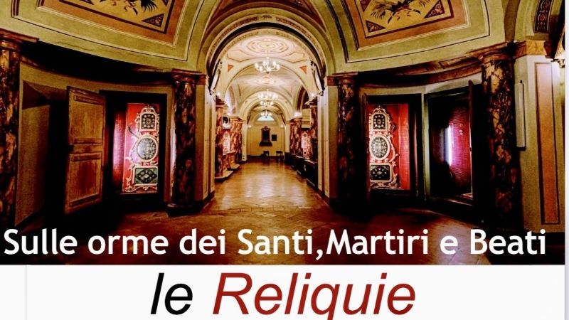 IV° edizione di “Sulle orme dei Santi, Martiri e Beati: le Reliquie”