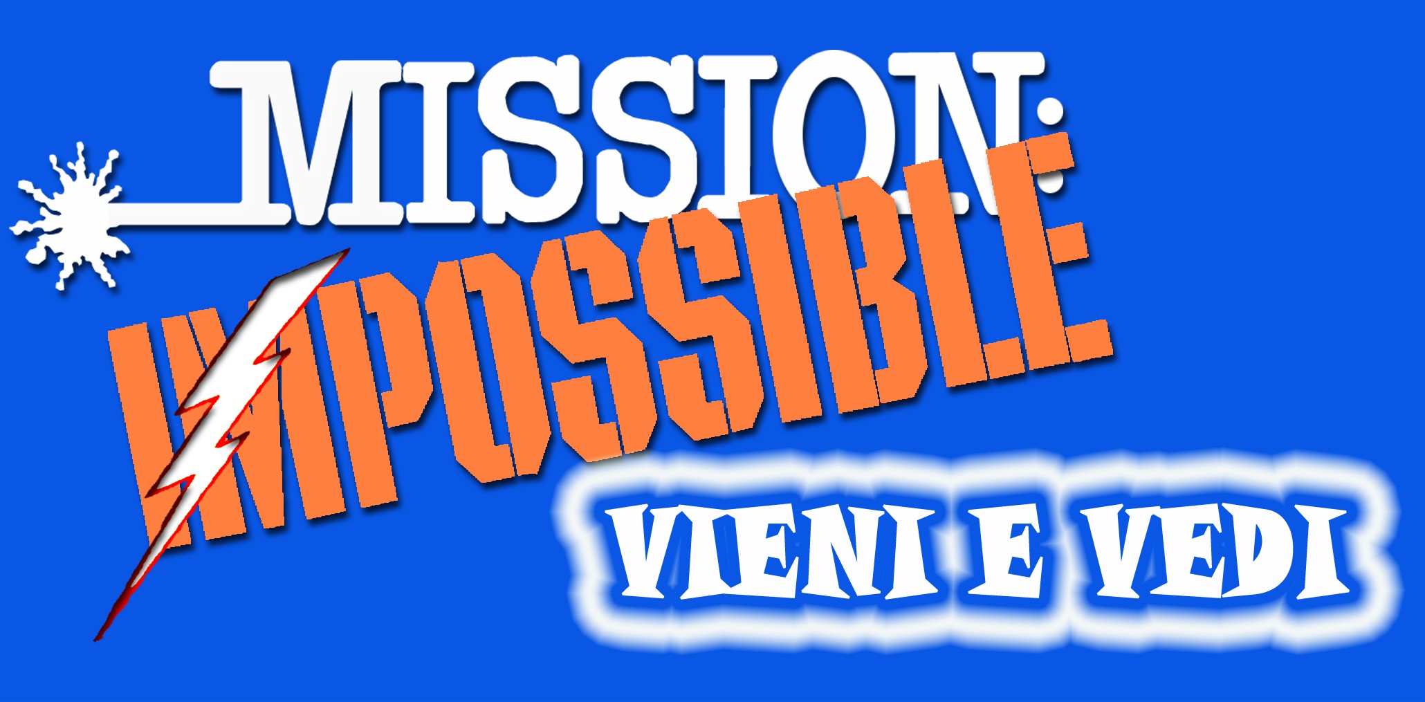 "MISSION imPOSSIBLE 2012 - Vieni e vedi!"